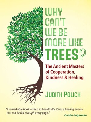 cover image of Why Can't We Be More Like Trees?